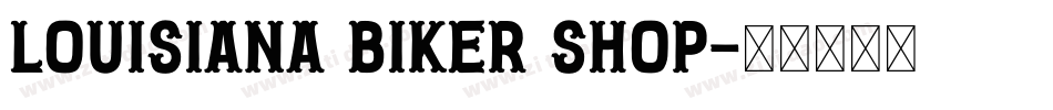 Louisiana Biker Shop字体转换